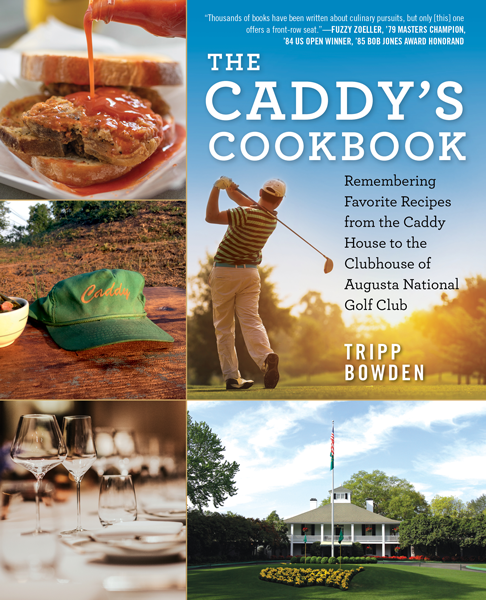 Cover of The Caddy&rsquo;s Cookbook by Tripp Bowden